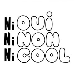 Ni Oui, Ni Non, Ni Cool [803Z]