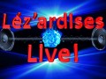 Lez'ardises LIVE