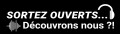 Sortez ouverts, découvrons-nous ?!